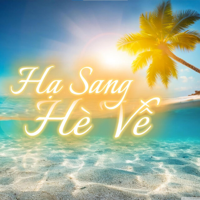 Hạ Sang, Hè Về