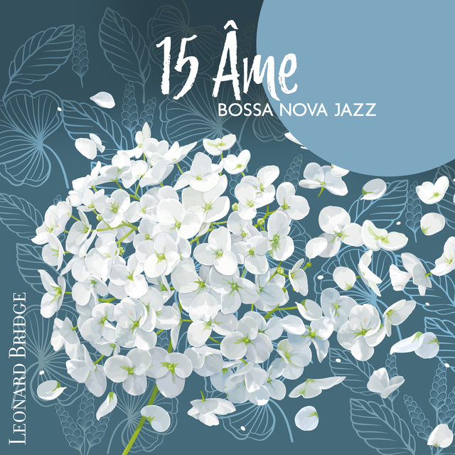 15 Âme Bossa Nova jazz (Humeur Bossa Nova, Relaxation instrumentale, Pluie Bossa Nova jazz)