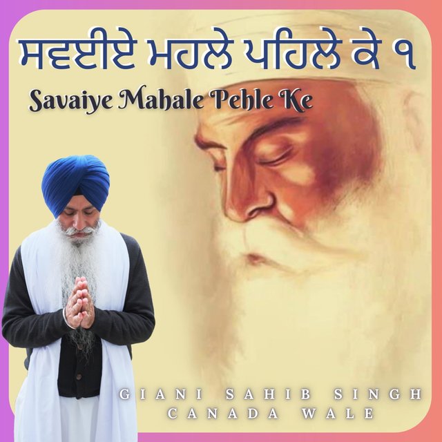 Savaiye Mahale Pehle Ke (feat. Giani Sahib Singh Ji Canada Wale)