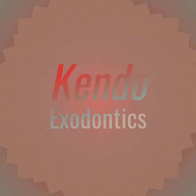Kendo Exodontics