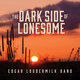 Cover art for album The Dark Side Of Lonesome by Edgar Loudermilk Band