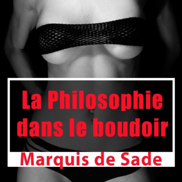La philosophie dans le boudoir (Les classiques de l'érotisme)