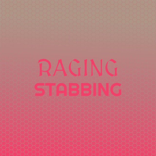 Raging Stabbing