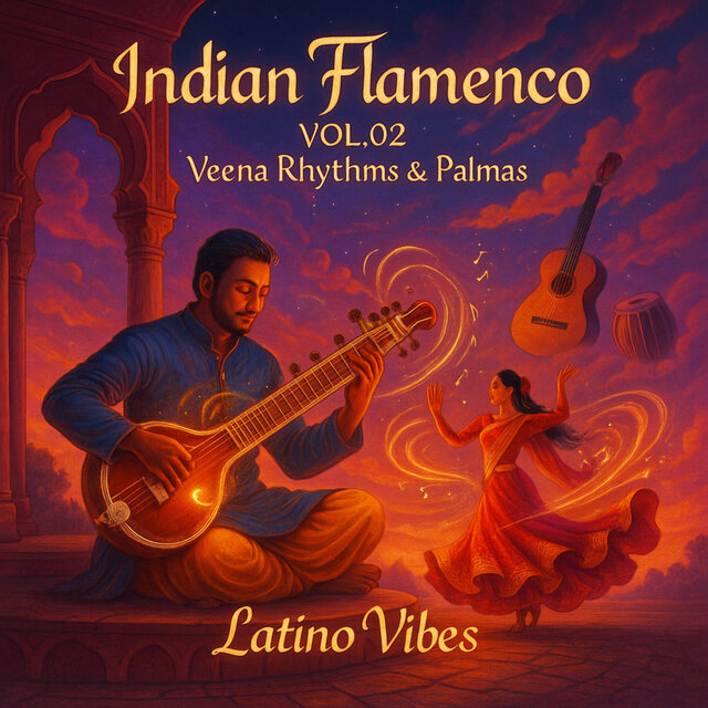 Indian Flamenco Vol.02 Veena Rhythms & Palmas