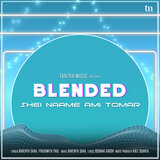 Shei Naame Ami Tomar (Blended)