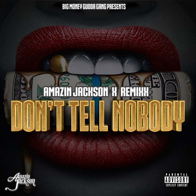 Don't Tell Nobody (feat. Remixx)