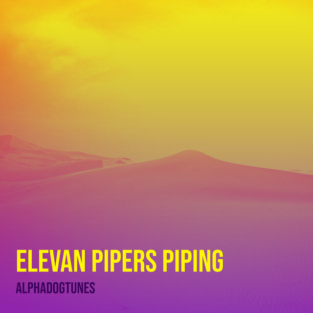 Elevan Pipers Piping