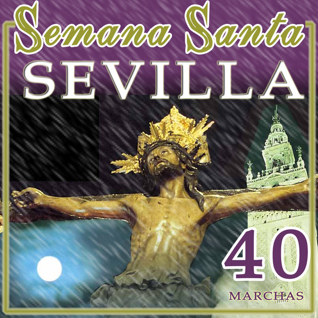 40 Marchas Semana Santa En Sevilla