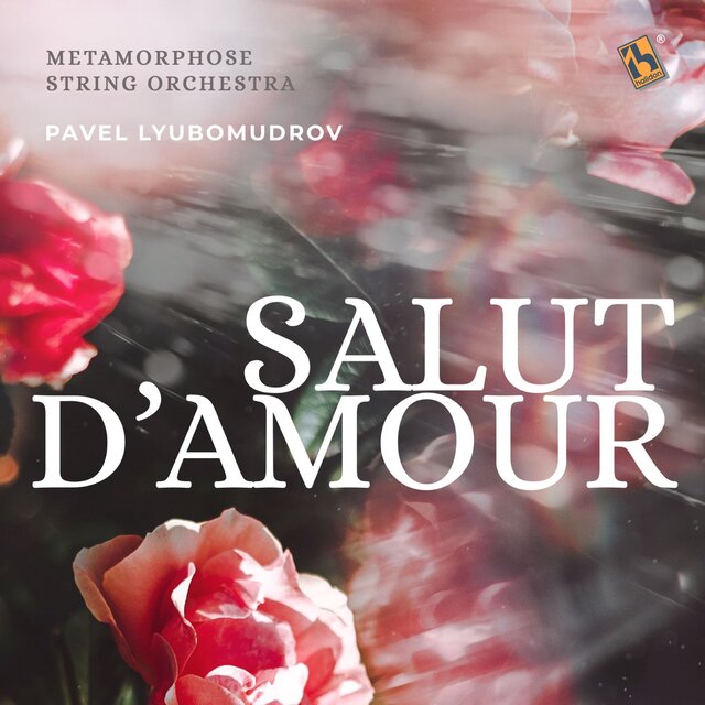 Elgar: Salut d'Amour, Op. 12 (Arr. for Harp and String Orchestra by Pavel Lyubomudrov)