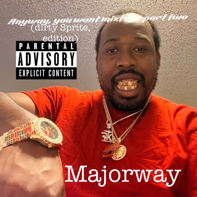 Anyway, You Want It Mixtape Part Two (dirty Sprite, Edition)
