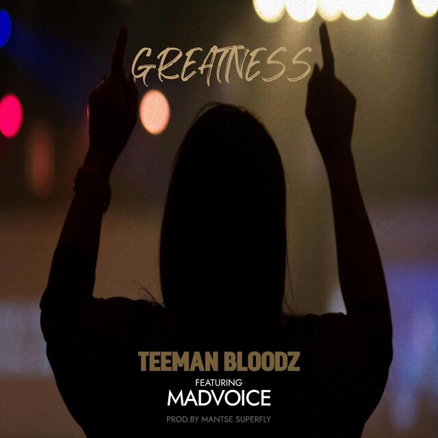 Greatness (feat. Teeman Bloodz & Madvoice)