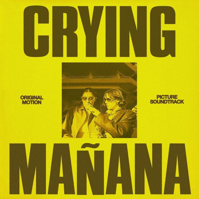 Crying Mañana (Original Motion Picture Soundtrack)