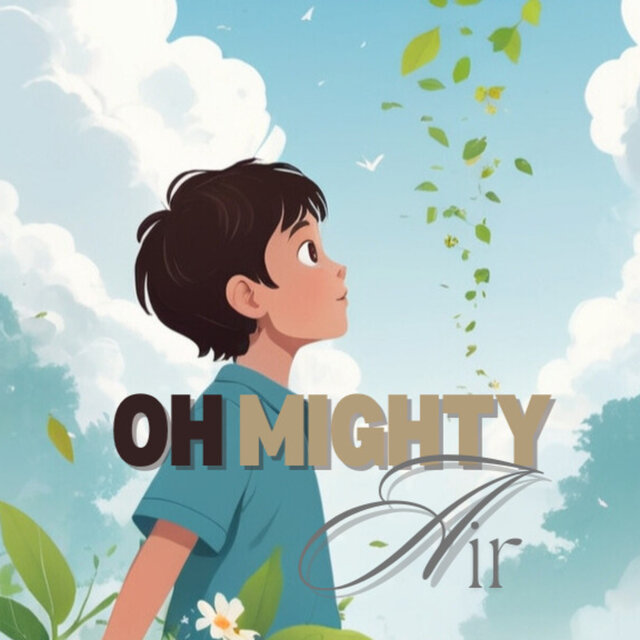 Oh mighty air