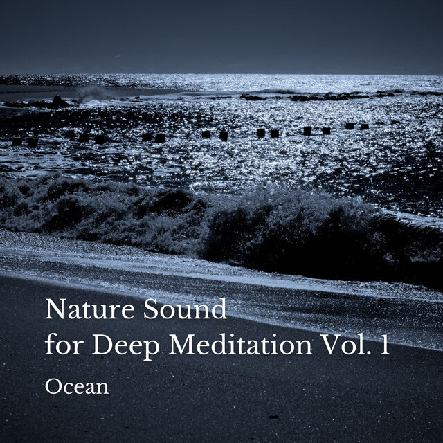 Ocean: Nature Sound for Deep Meditation Vol. 1 - 3 Hours
