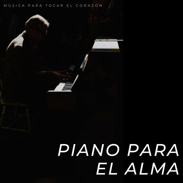 Piano Para El Alma: Música Para Tocar El Corazón