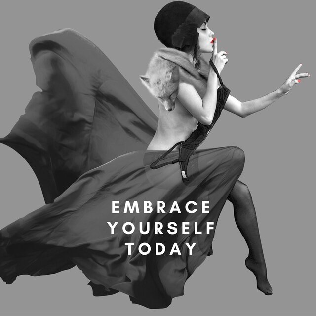 Embrace Yourself Today