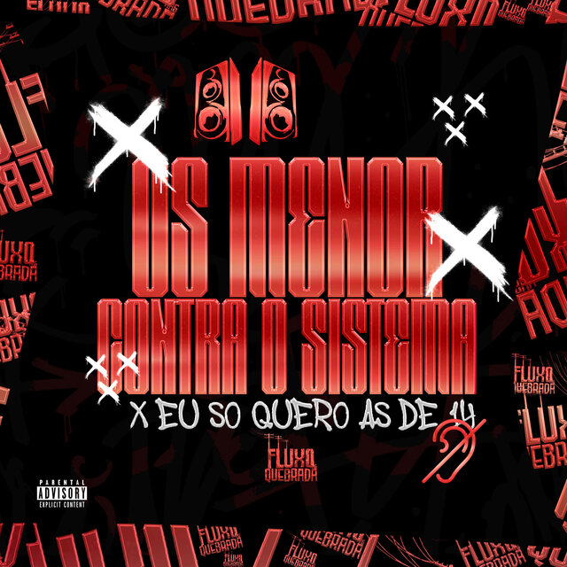 OS MENOR CONTRA O SISTEMA x EU SO QUERO AS DE 14