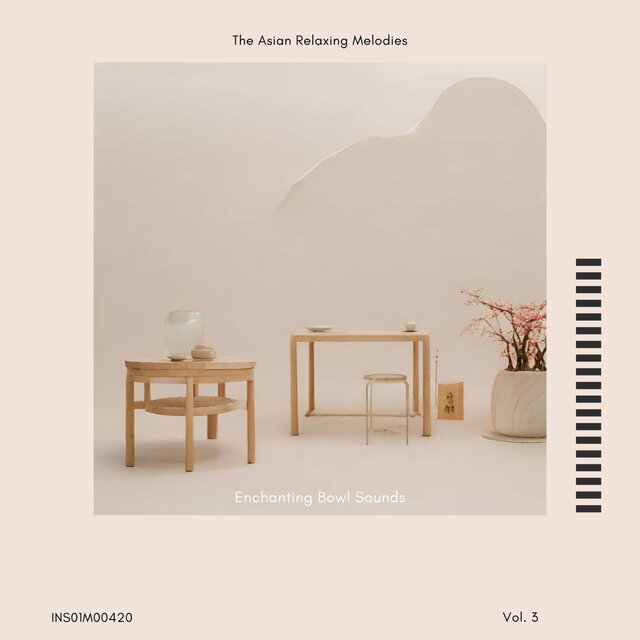 Enchanting Bowl Sounds - The Asian Relaxing Melodies, Vol. 03