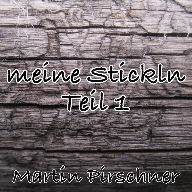 Meine Stickln, Teil 1