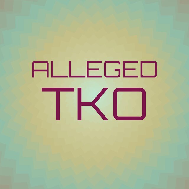 Alleged Tko