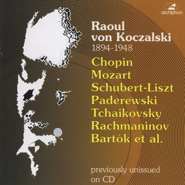 Piano Recital: Koczalski, Raoul - Chopin - Mozart - Liszt - Paderewski - Tchaikovsky - Rachmaninov - Bartok