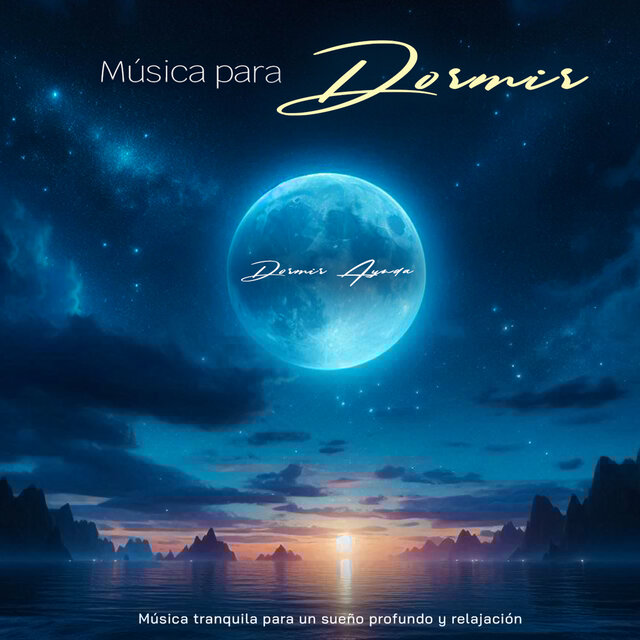 Música para Dormir - Música tranquila para un sueño profundo y relajación