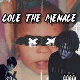 Cole The Menace