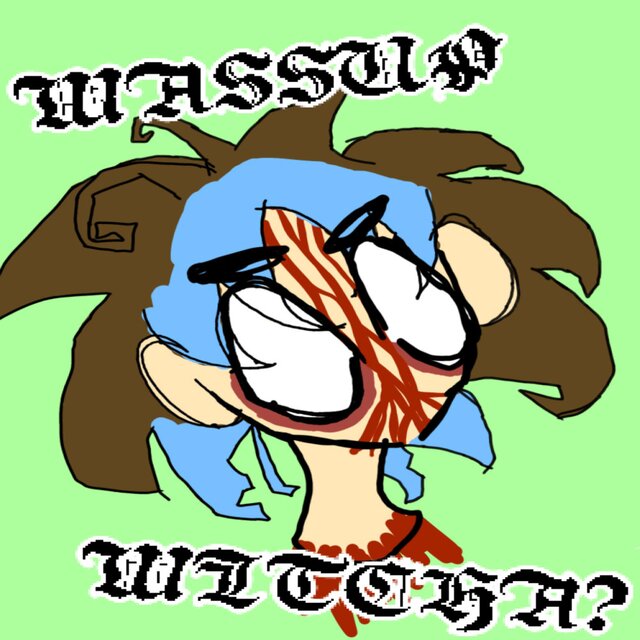 WASSUP WITCHA? (mental disorder)