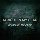 Alright In My Head