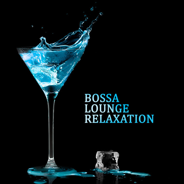 Bossa Lounge Relaxation (Easy Listening Background Music, Jazz Instrumental Sounds)