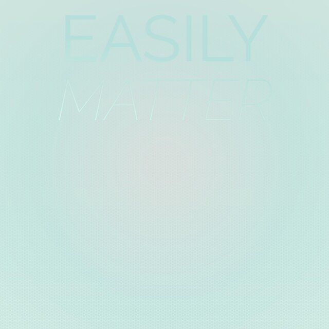 Easily Matter