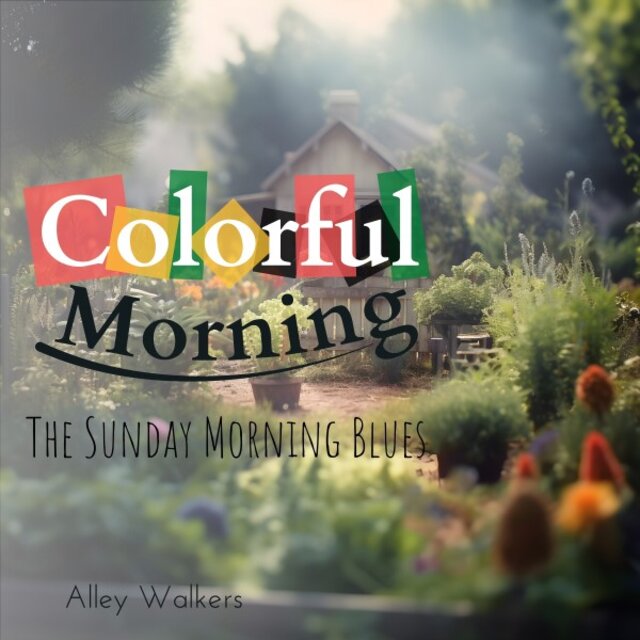 Colorful Morning - The Sunday Morning Blues