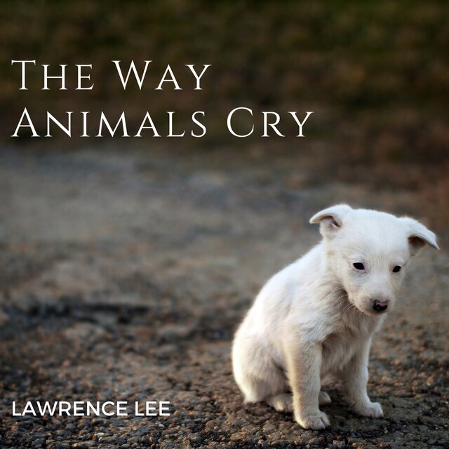 The Way Animals Cry