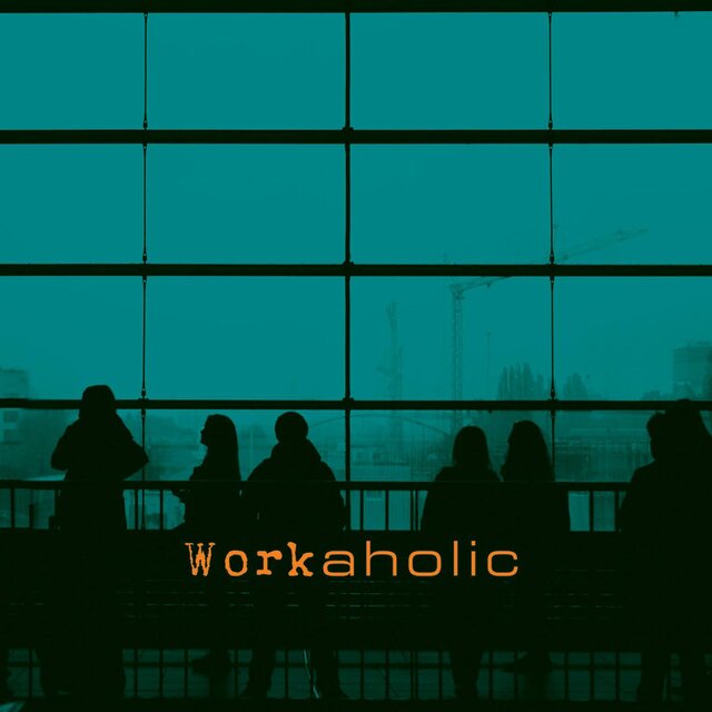 Workaholic