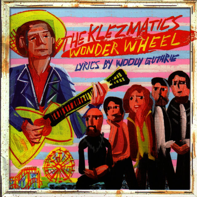 Wonder Wheel (Lyrics By Woody Guthrie)