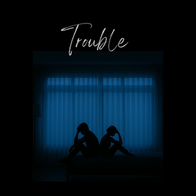 Trouble