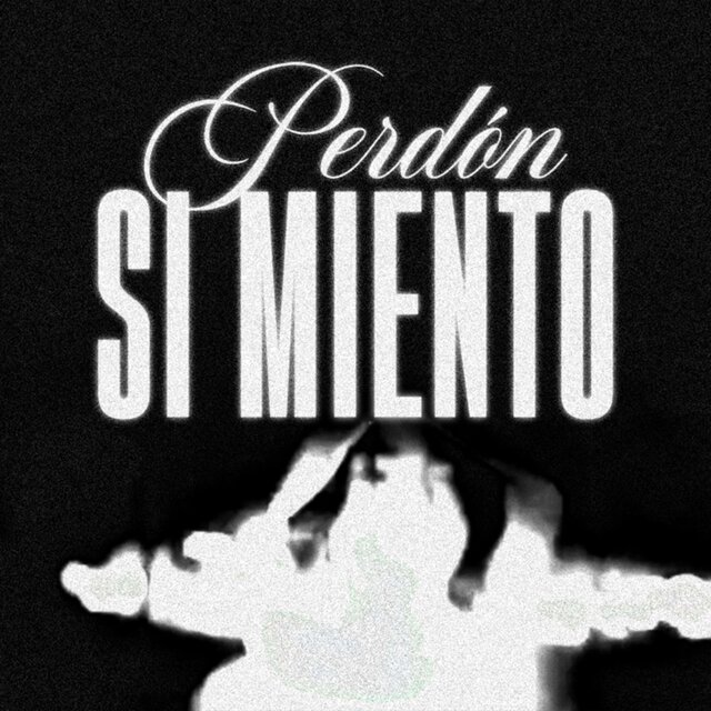 Perdón Si Miento