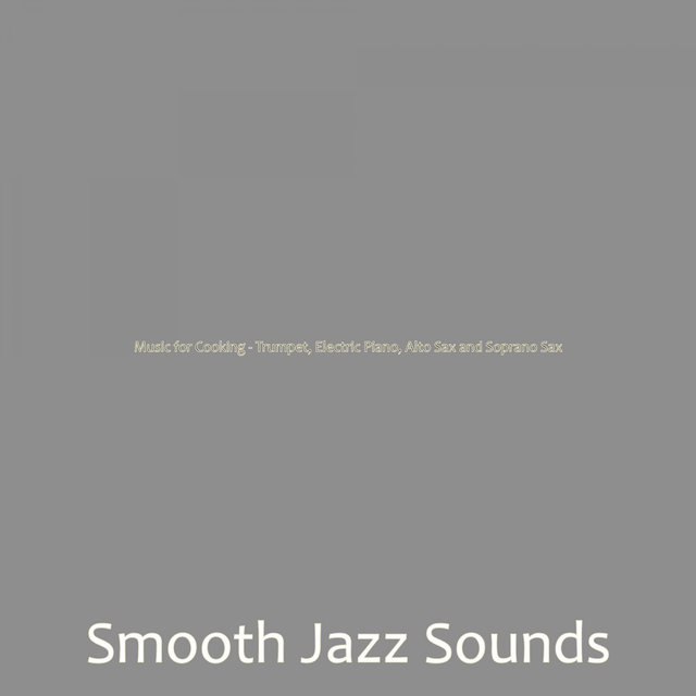 Music for Cooking - Trumpet, Electric Piano, Alto Sax and Soprano Sax
