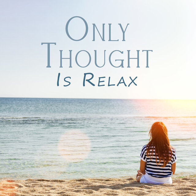 Only Thought Is Relax
