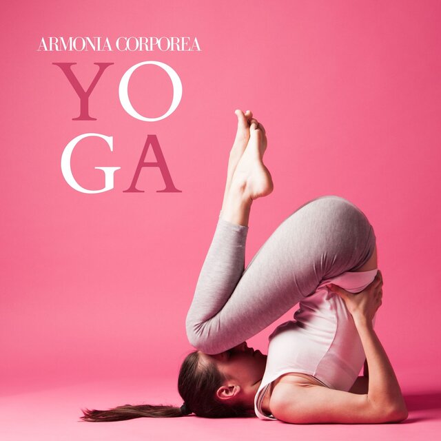 Armonia Corporea Yoga: Colonna Sonora Zen per Sessioni di Yoga Intenso