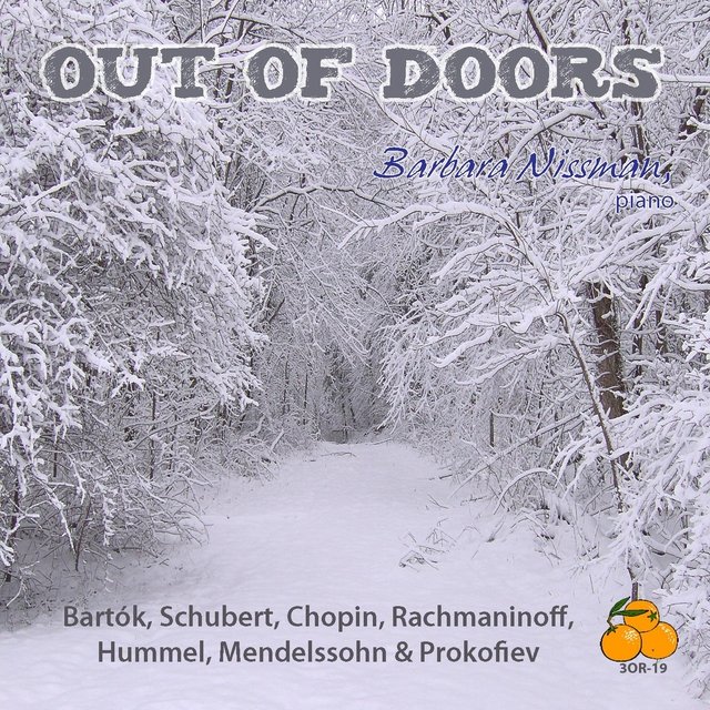 Out of Doors: Barbara Nissman, Piano - Bartók, Schubert, Chopin, Rachmaninoff, Hummel, Mendelssohn, Prokofiev