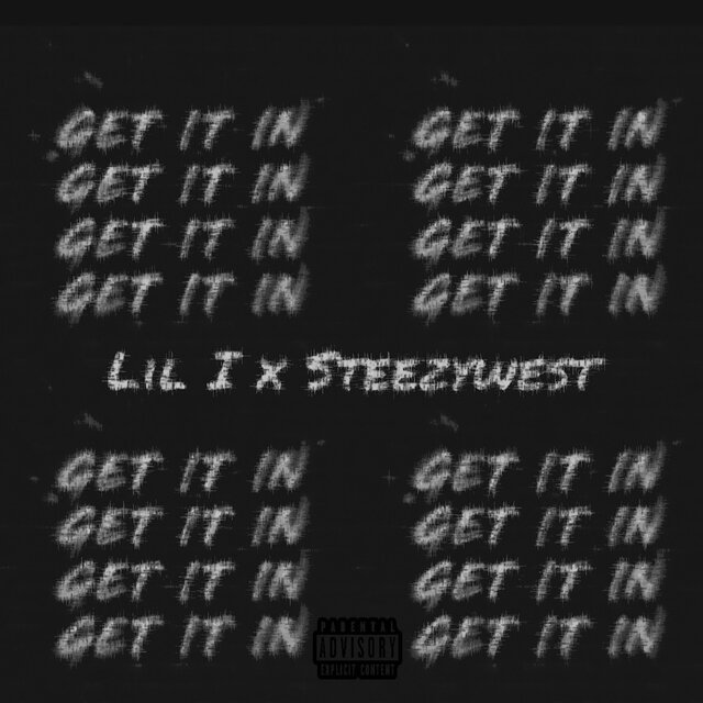 Get it in (feat. Steezywest)