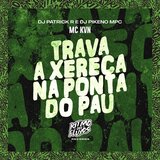 Trava a Xereca na Ponta do Pau