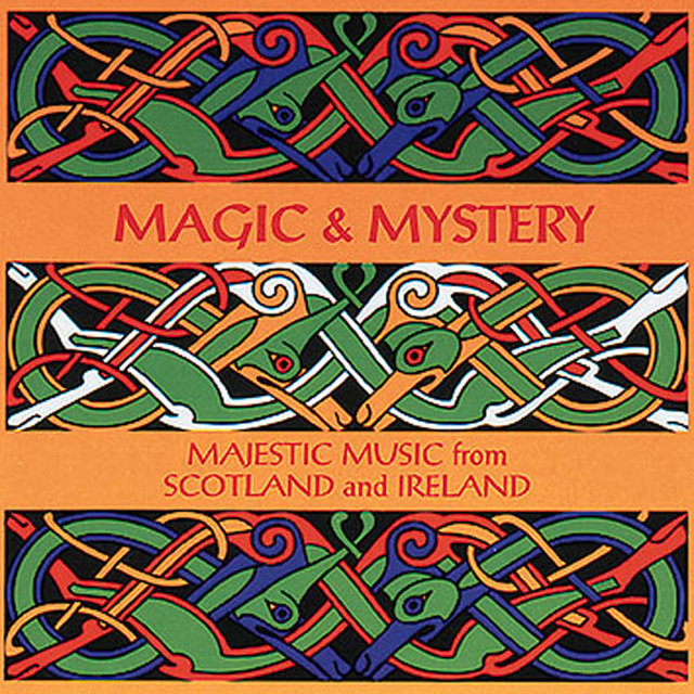 Magic & Mystery: Majestic Music From Scotland And Ireland