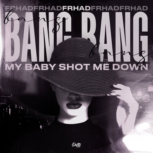 Bang Bang (My Baby Shot Me Down)