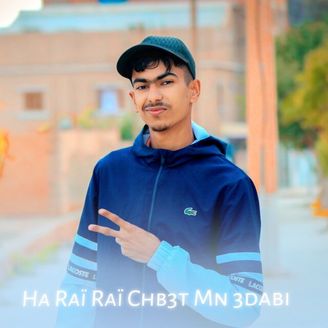 Ha Raï Raï Chb3t Mn 3dabi