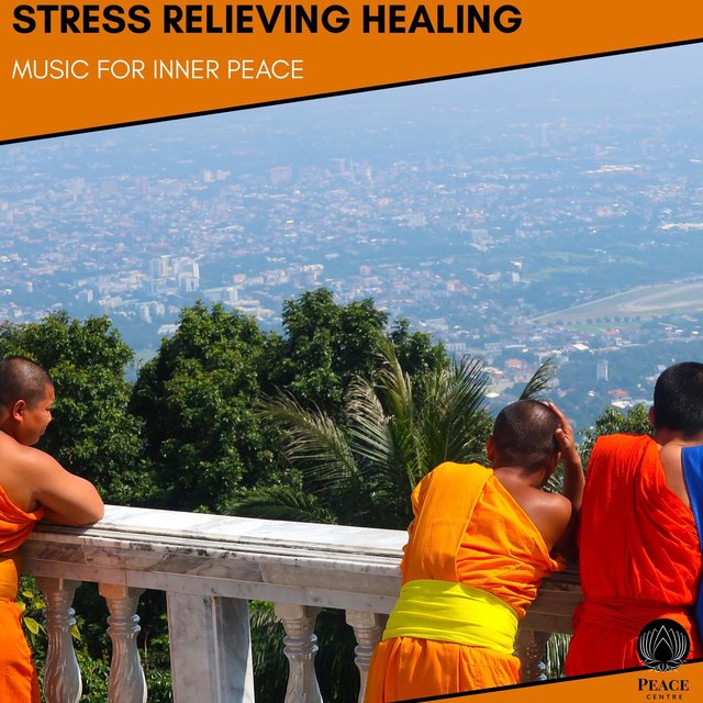Stress Relieving Healing - Music For Inner Peace