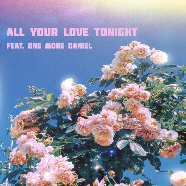 All Your Love Tonight (feat. One More Daniel)
