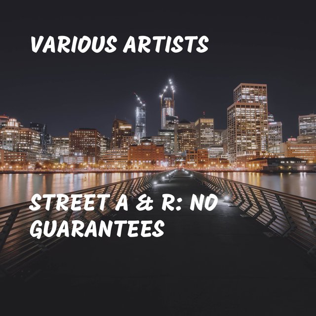 Street A & R: No Guarantees