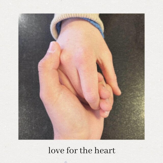 Love for the Heart